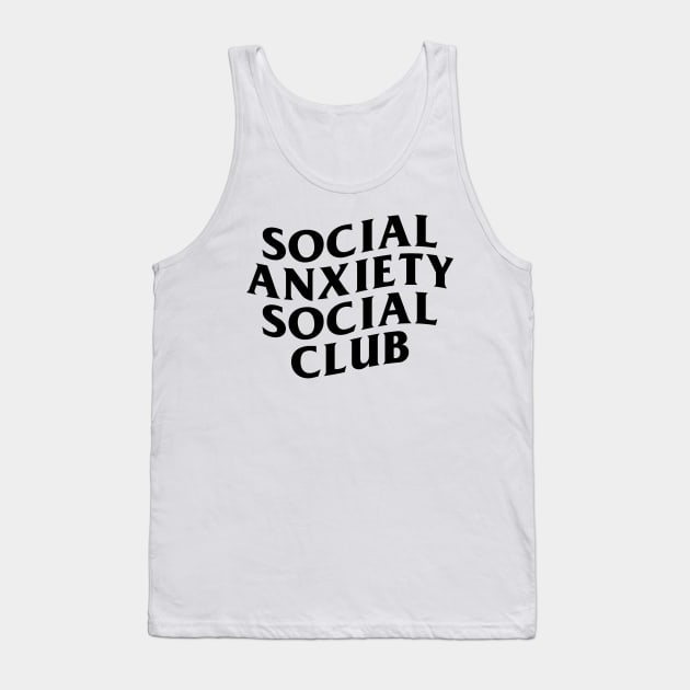 Social Anxiety Social Club (black print) Tank Top by BludBros